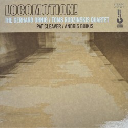 The Gerhard Ornig, Toms Rudzinskis quartet, Pat Cleaver, Andris Buikis, Locomotion! (plate)