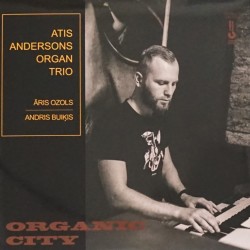 Atis Andersons Organ trio, Organic City